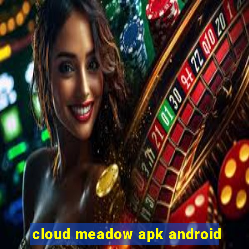 cloud meadow apk android